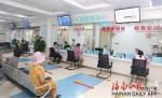海南省人民医院启用入院服务中心，可一站式办理住院预约 - 海南新闻中心